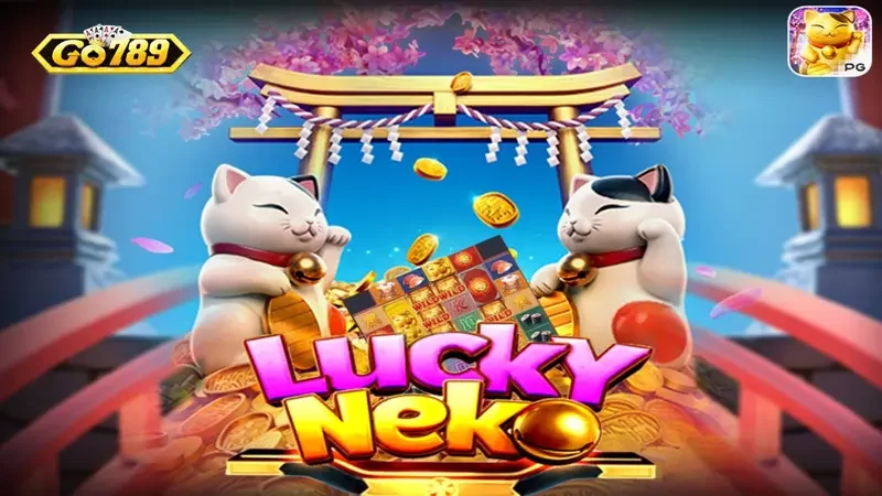 Kinh nghiệm chơi Neko may mắn Go789 để hốt bạc 