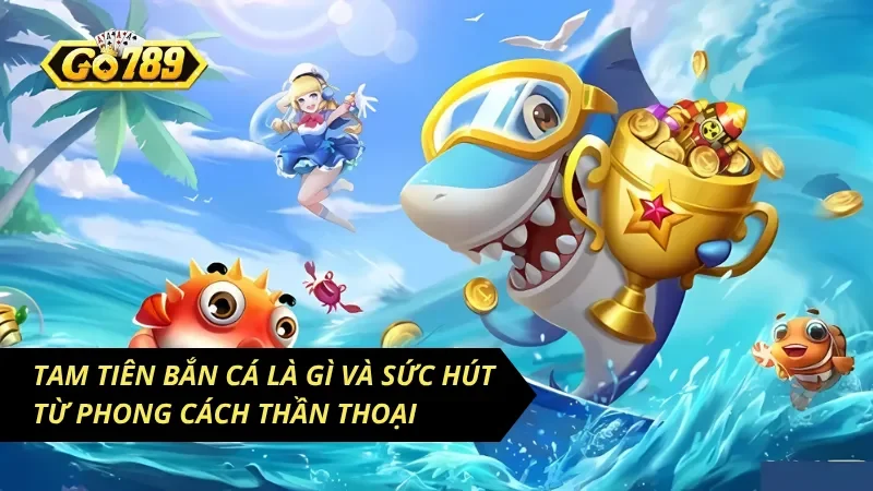 Hình ảnh trò chơi Tam Tiên bắn cá GO789 với chủ đề đại dương và các sinh vật đặc biệt